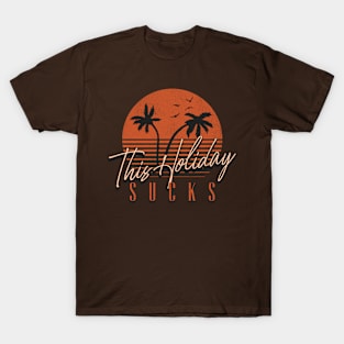 This holiday sucks T-Shirt